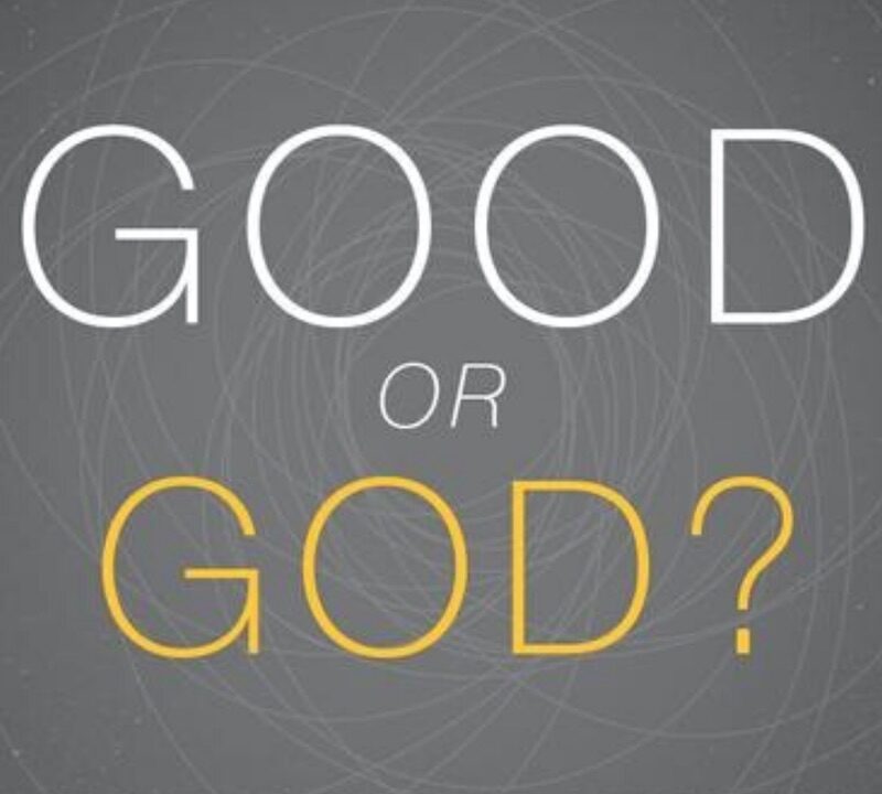 Good or God?